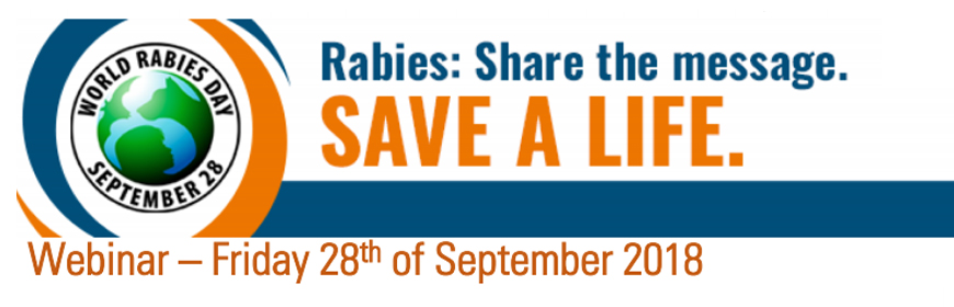 Webinar «Rabies: Share the message. Save a life», Friday 28th September 2018